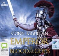 Emperor - The Blood of Gods written by Conn Iggulden performed by Michael Healy on Audio CD (Unabridged)